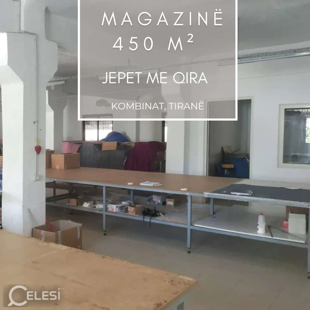 🏢 JEPET ME QIRA MAGAZINË 450 m² – KOMBINAT